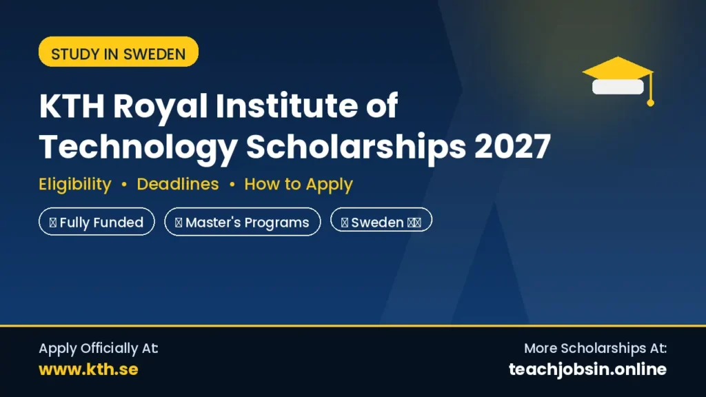 KTH Royal Institute of Technology Scholarships 2027 Eligibility, Deadlines & How to Apply