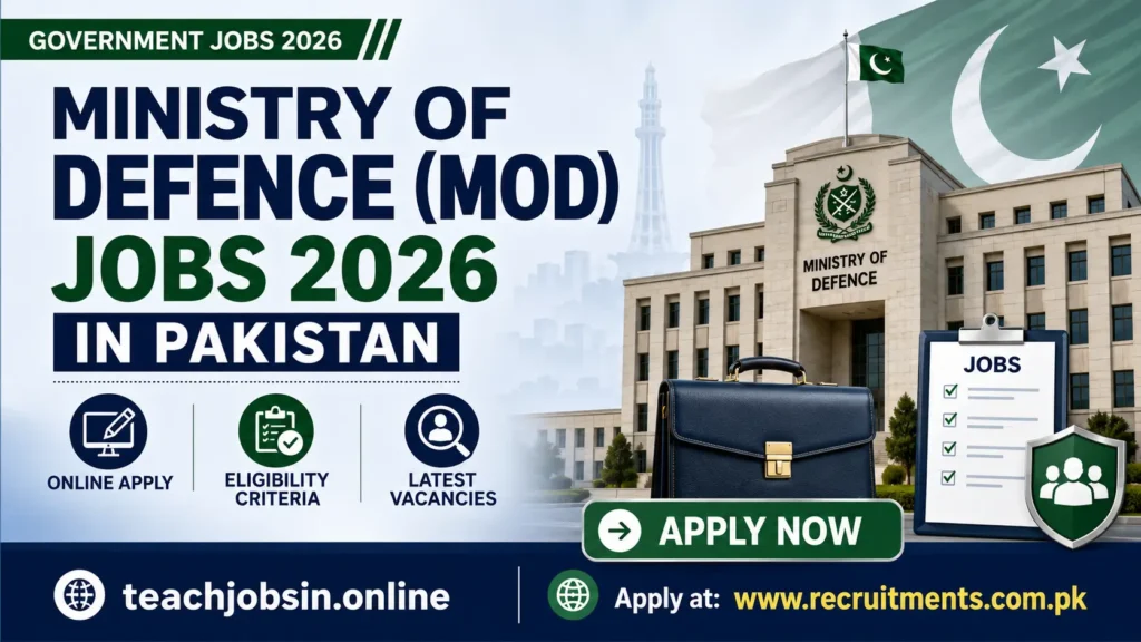 Ministry of Defence (MOD) Jobs 2026 in Pakistan – Online Apply, Eligibility Criteria & Latest Vacancies